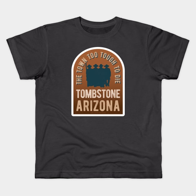 Tombstone Arizona - The Town Too Tough to Die Kids T-Shirt by sentinelsupplyco